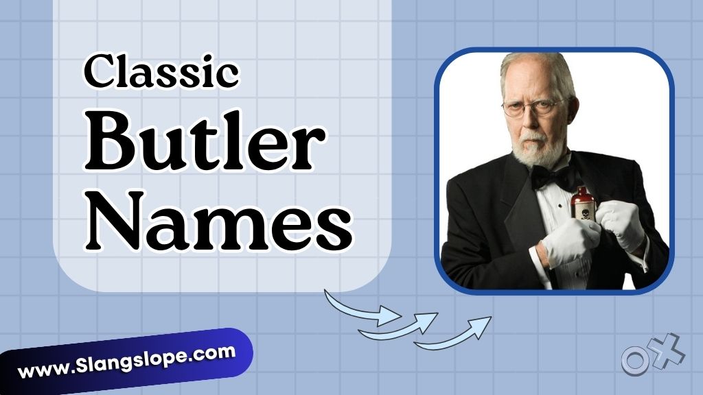 Classic Posh-Goes-Wrong: Funny Butler Names With a Formal Twist