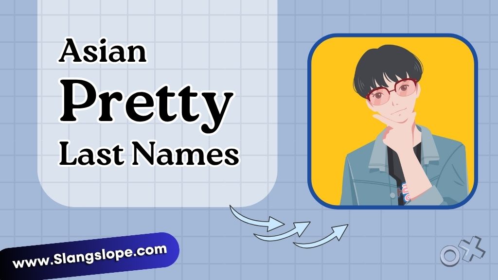 Pretty Asian Last Names