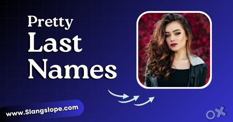 Pretty Last Names: 260+ Beautiful Surnames by Style, Origin, and Meaning