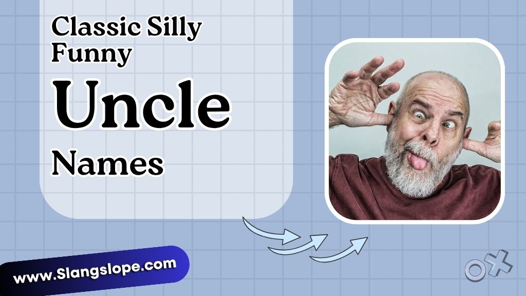 Classic Silly Funny Uncle Names