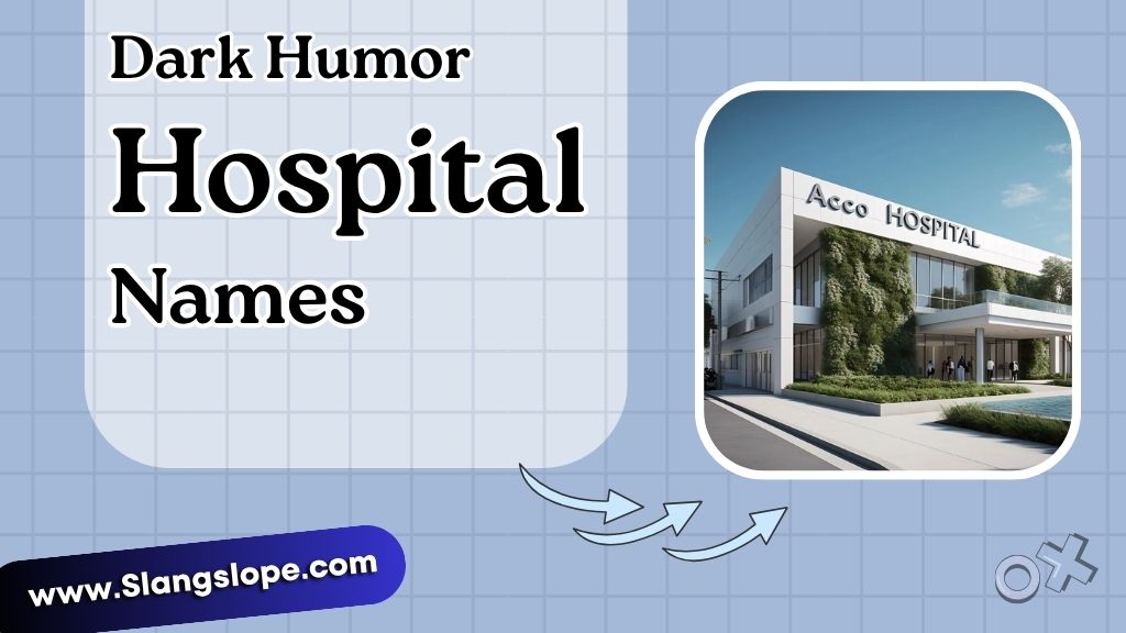 Dark Humor Hospital Names (For Mature Comedy)