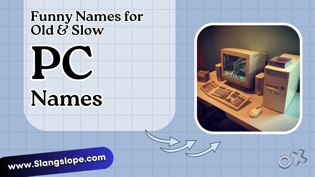 Funny Names for Old & Slow PCs