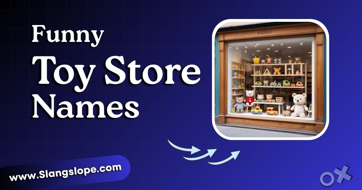 200+ Funny Toy Store Names That'll Make Kids Laugh and Parents Remember You