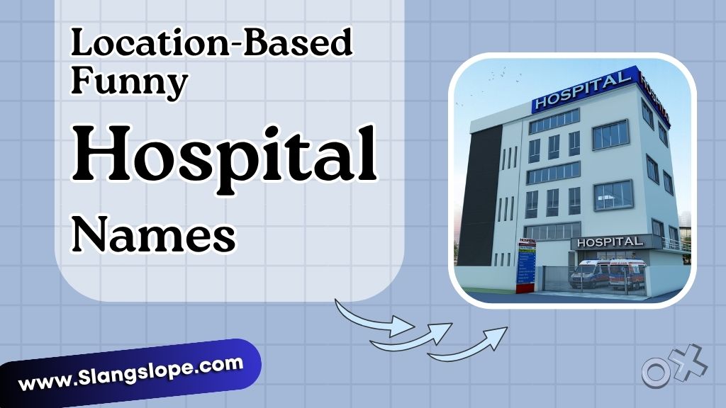 Location-Based Funny Hospital Names