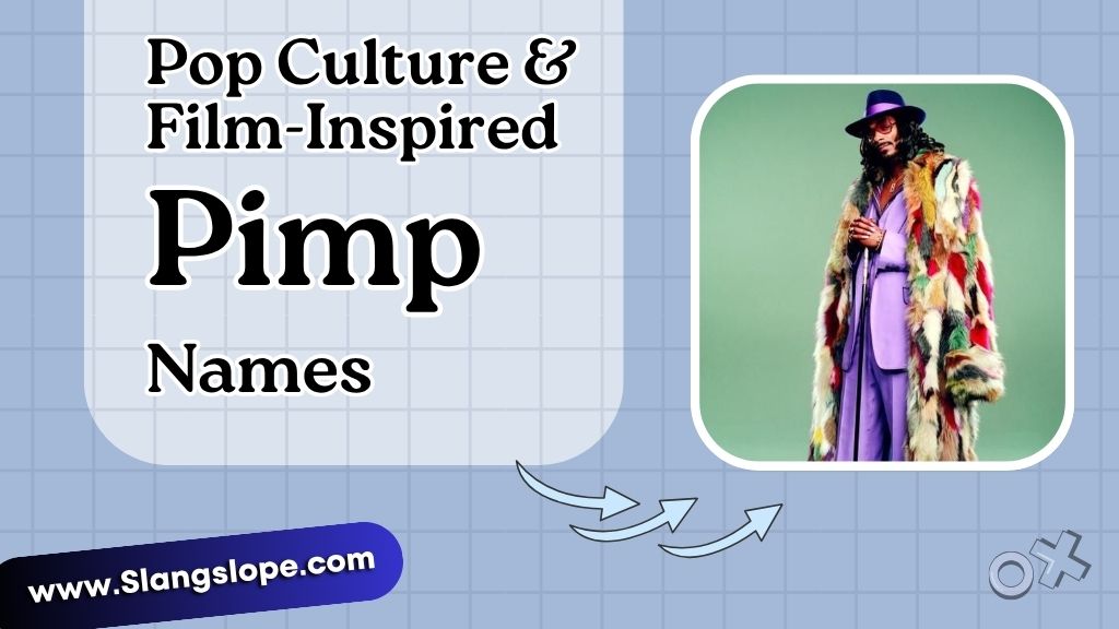 Pop Culture & Film-Inspired Pimp Names
