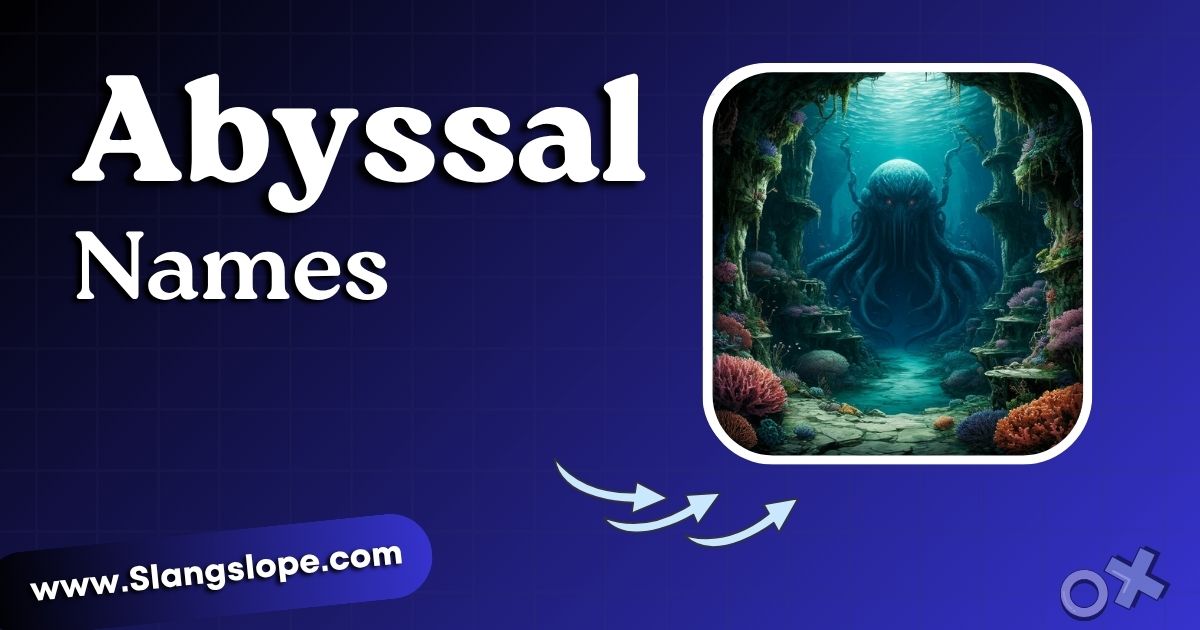 Abyssal Names: 150+ Dark, Deep & Mysterious Names From the Abyssal