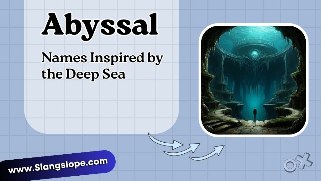 Abyssal Names Inspired by the Deep Sea