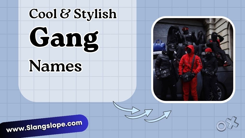 Cool & Stylish Gang Names