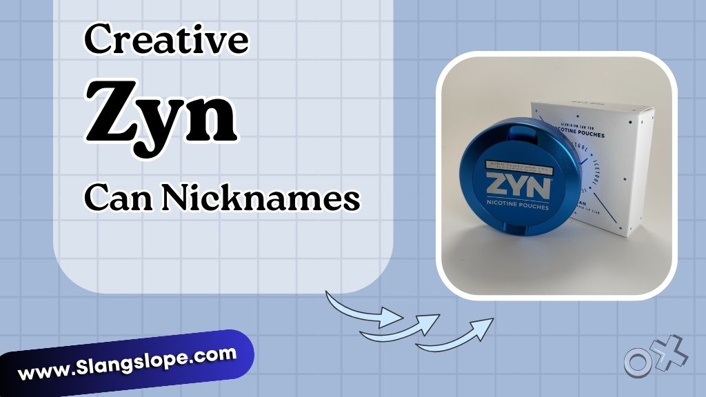 Creative Zyn Can Nicknames