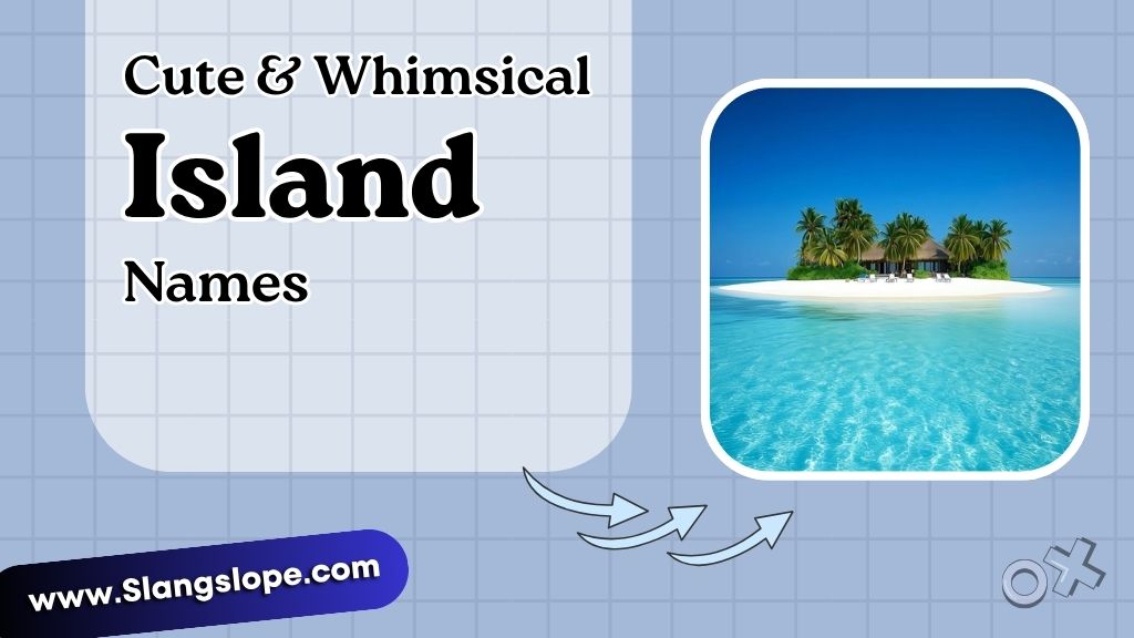 Cute & Whimsical Island Names