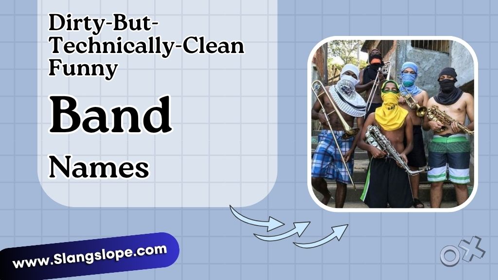 Dirty-But-Technically-Clean Funny Band Names