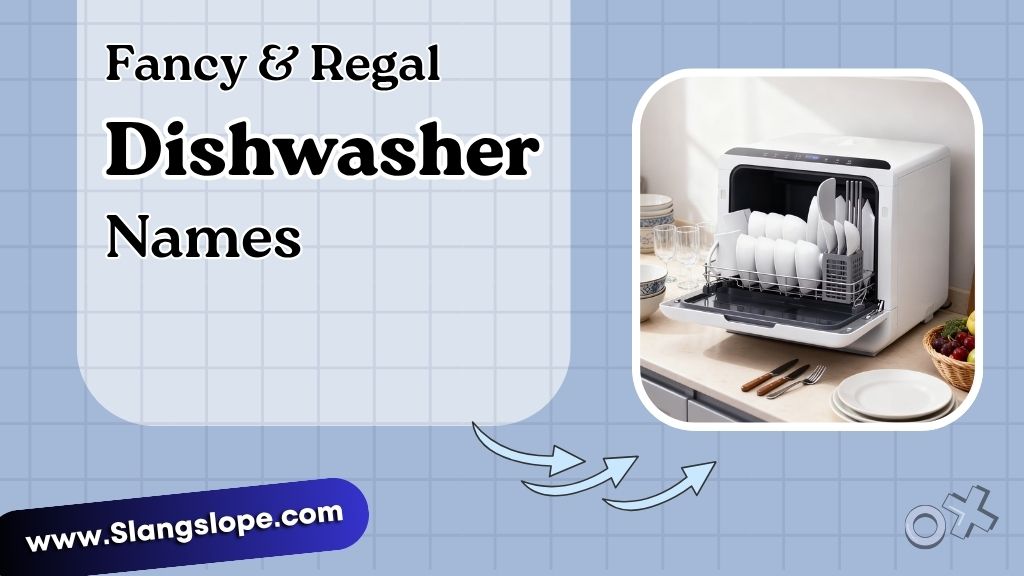 Fancy & Regal Dishwasher Names