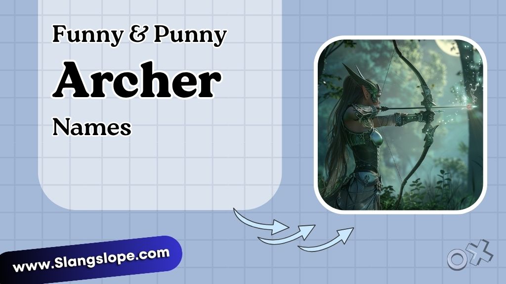 Funny & Punny Archer Names