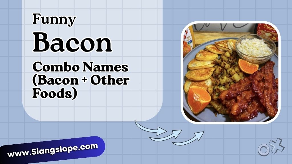 Funny Bacon Combo Names (Bacon + Other Foods)