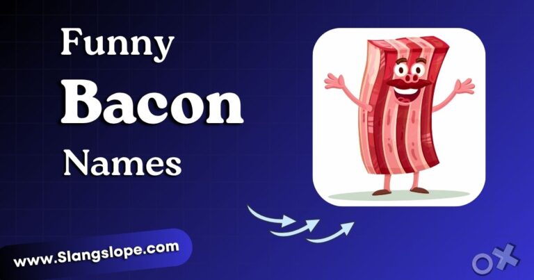 210+ Funny Bacon Names That'll Make You Sizzle With Laughter