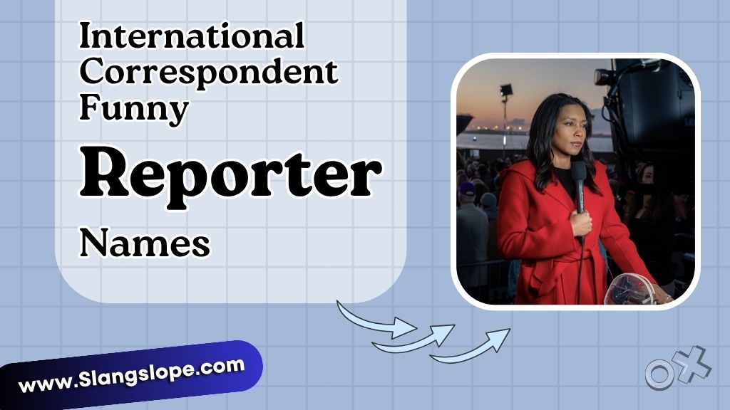 International Correspondent Funny Names