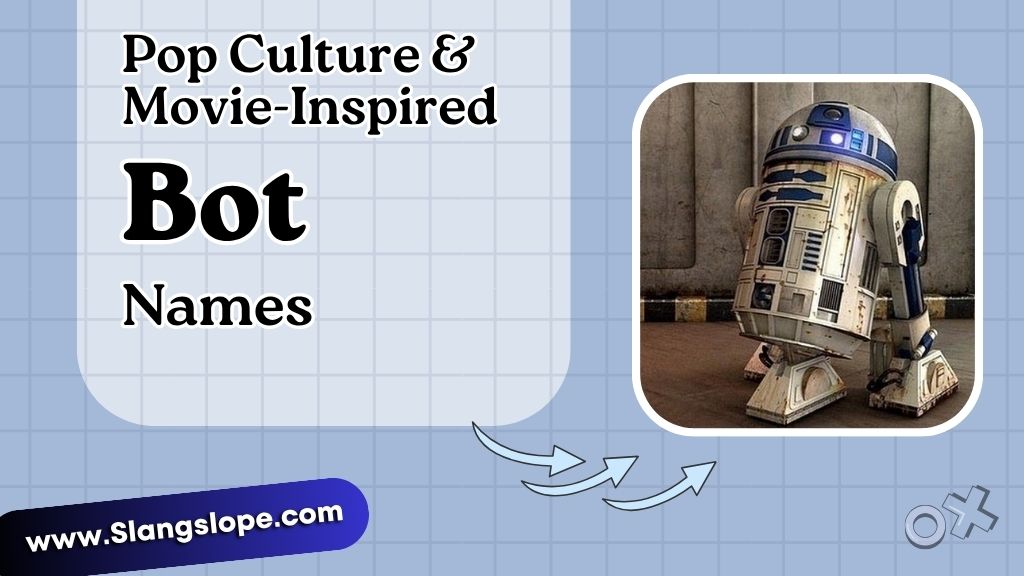 Pop Culture & Movie-Inspired Bot Names
