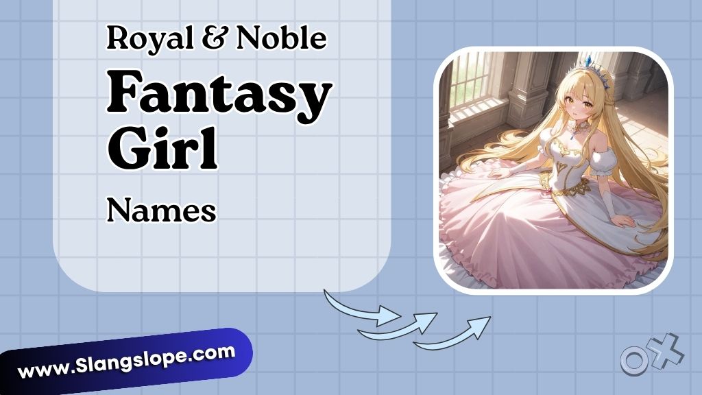 Royal & Noble Fantasy Girl Names