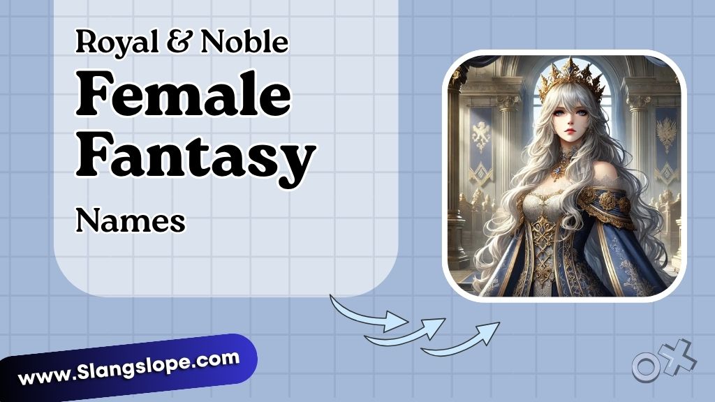Royal & Noble Female Fantasy Names