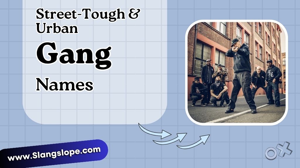 Street-Tough & Urban Gang Names